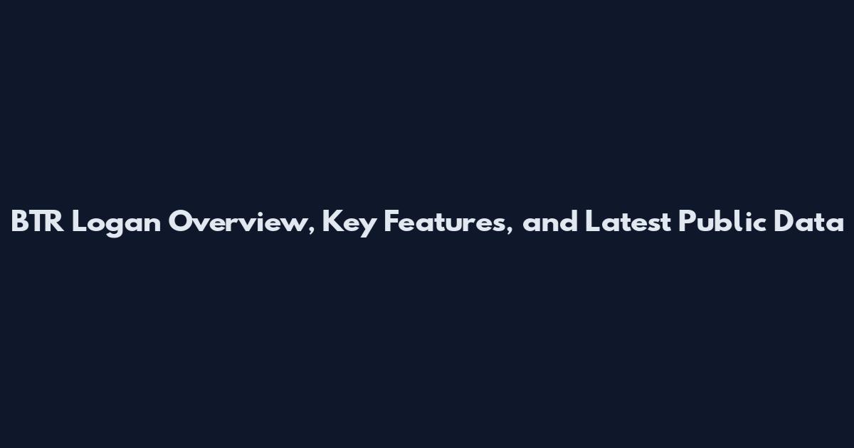 BTR Logan Overview, Key Features, and Latest Public Data