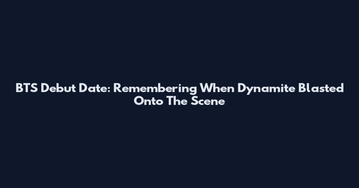 BTS Debut Date: Remembering When Dynamite Blasted Onto The Scene