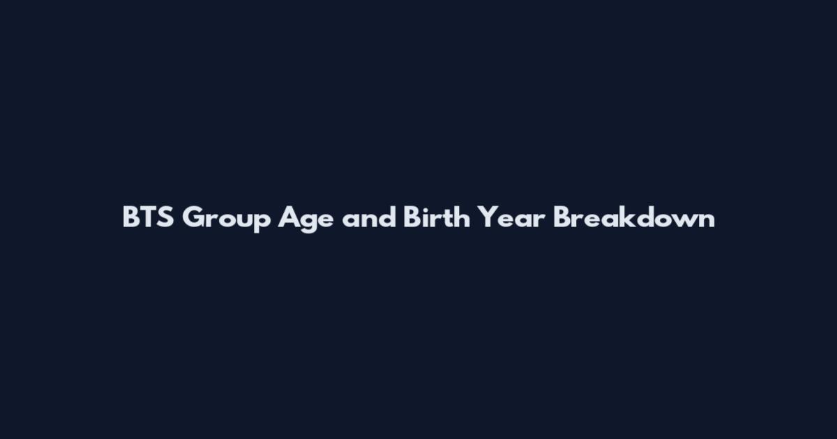 BTS Group Age and Birth Year Breakdown