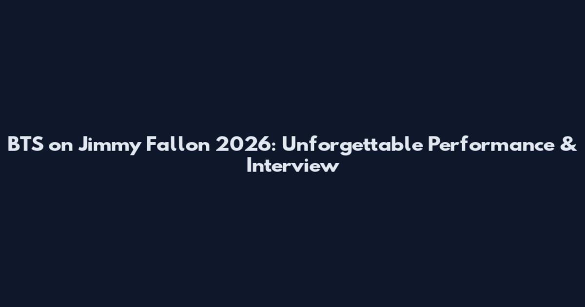 BTS on Jimmy Fallon 2026: Unforgettable Performance & Interview