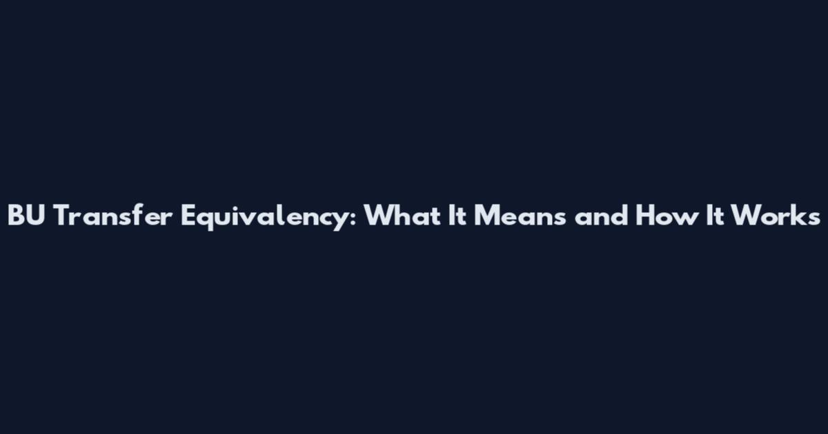 BU Transfer Equivalency: What It Means and How It Works