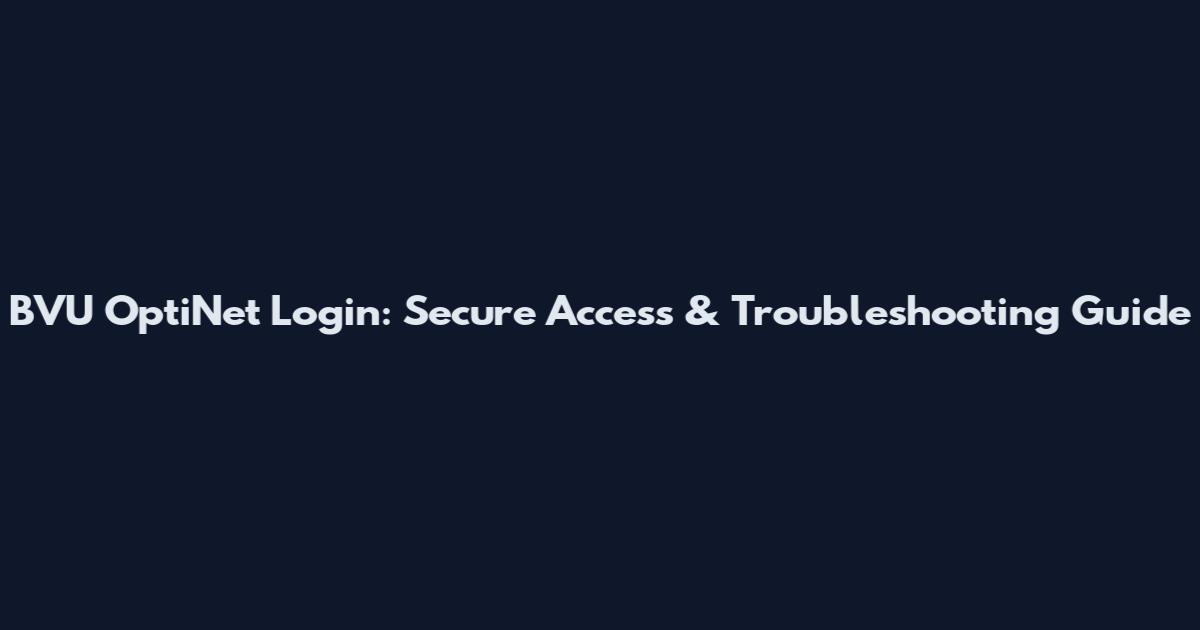 BVU OptiNet Login: Secure Access & Troubleshooting Guide