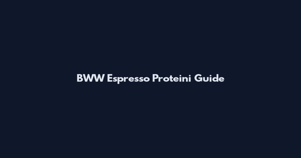 BWW Espresso Proteini Guide