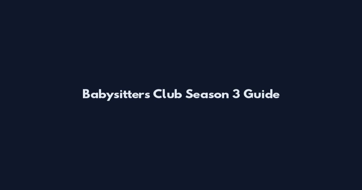 Babysitters Club Season 3 Guide