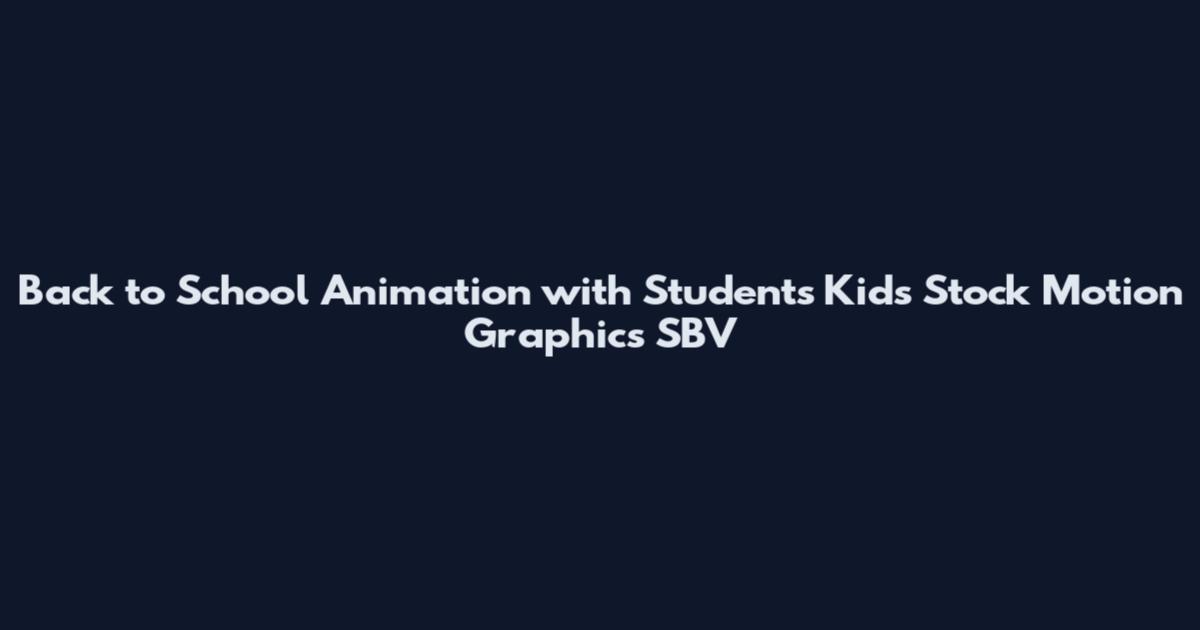 Back to School Animation with Students Kids Stock Motion Graphics SBV