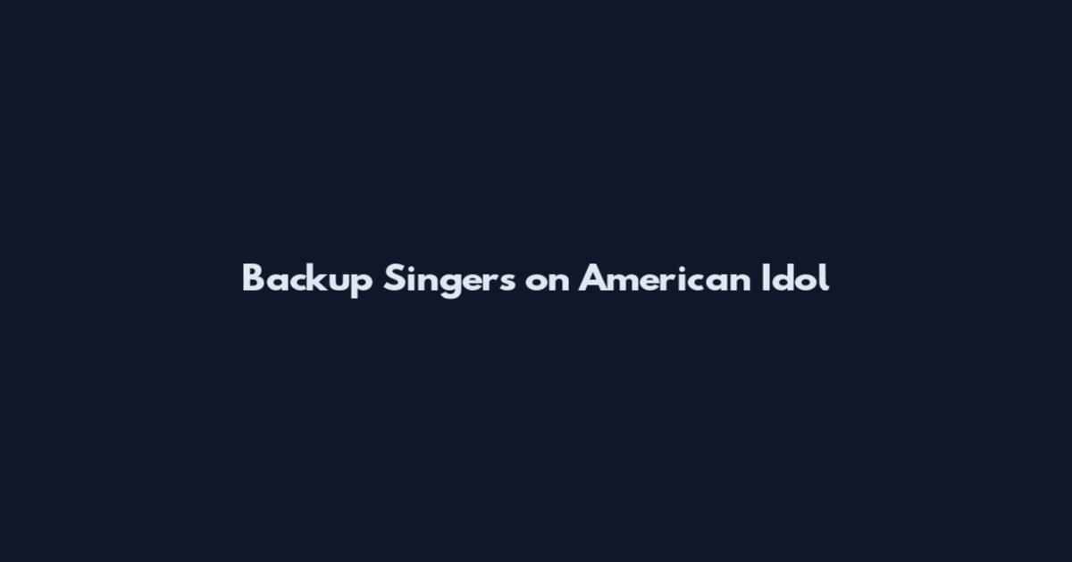 Backup Singers on American Idol
