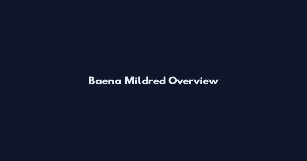 Baena Mildred Overview