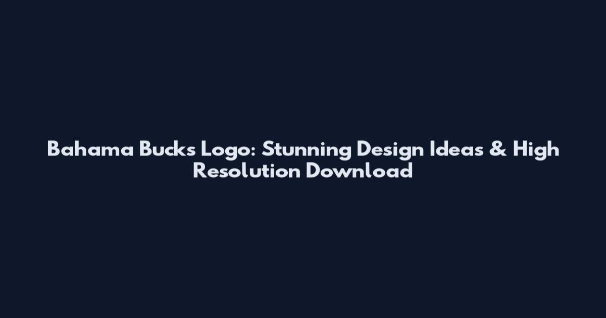 Bahama Bucks Logo: Stunning Design Ideas & High Resolution Download