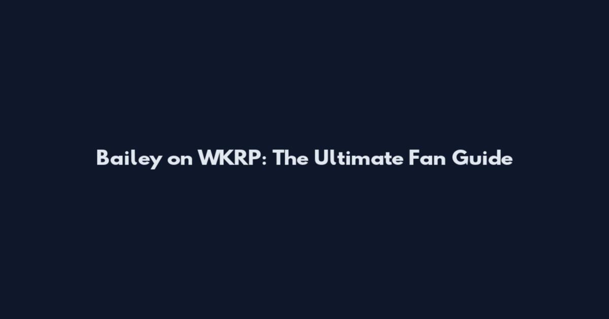 Bailey on WKRP: The Ultimate Fan Guide