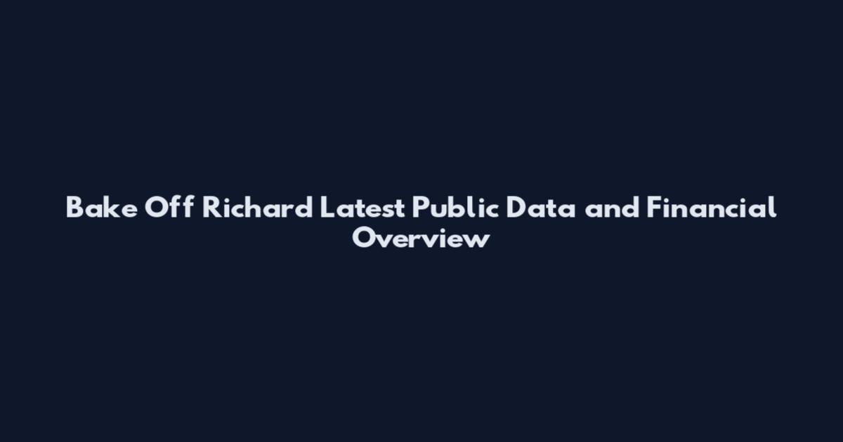 Bake Off Richard Latest Public Data and Financial Overview