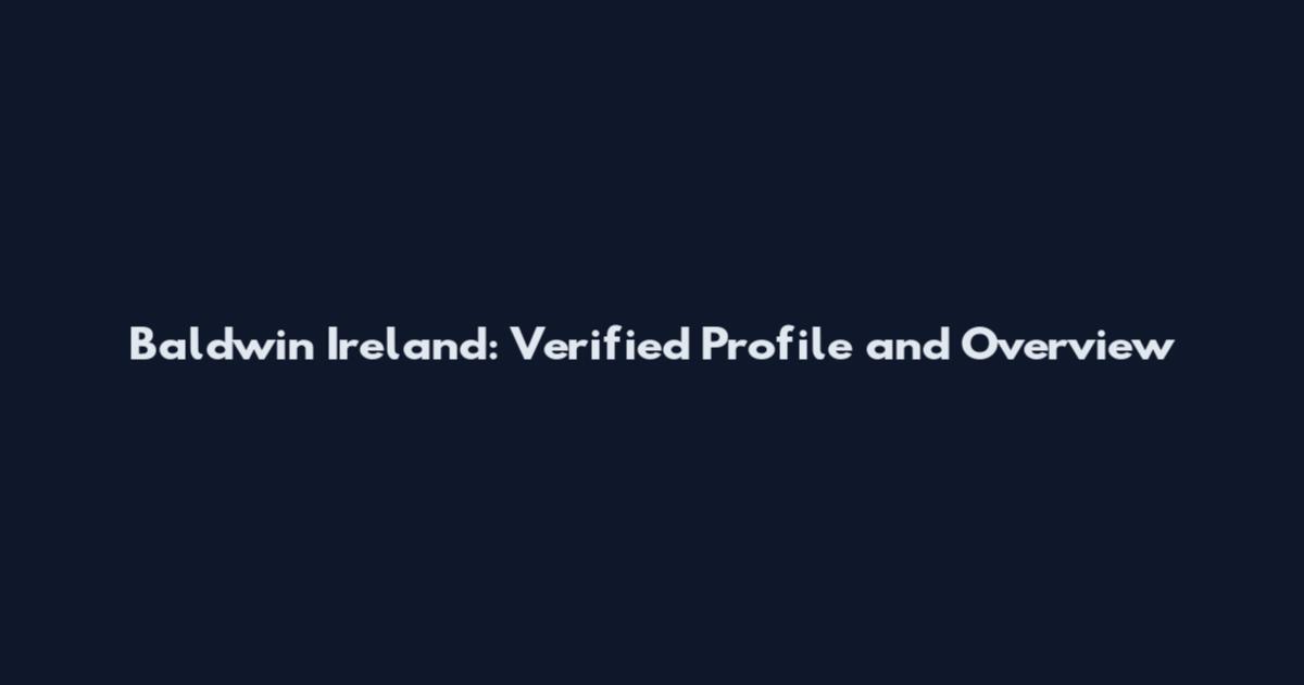 Baldwin Ireland: Verified Profile and Overview
