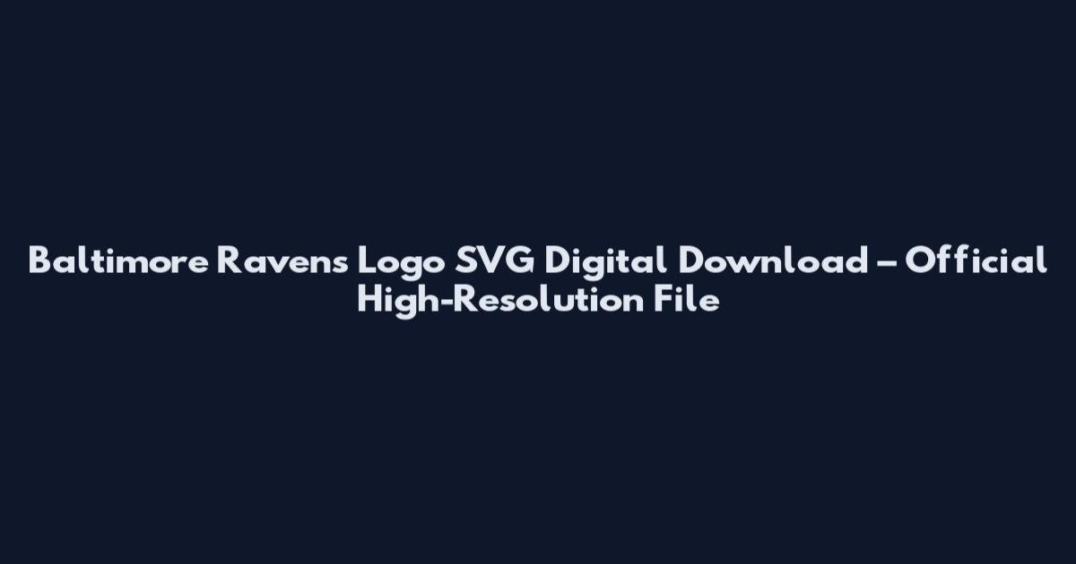 Baltimore Ravens Logo SVG Digital Download – Official High-Resolution File