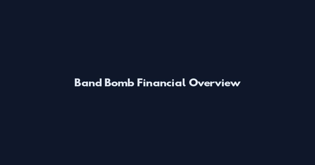 Band Bomb Financial Overview
