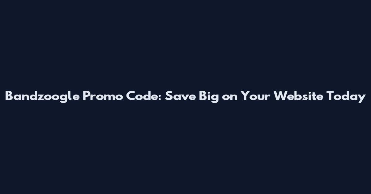 Bandzoogle Promo Code: Save Big on Your Website Today