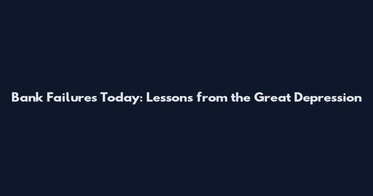 Bank Failures Today: Lessons from the Great Depression