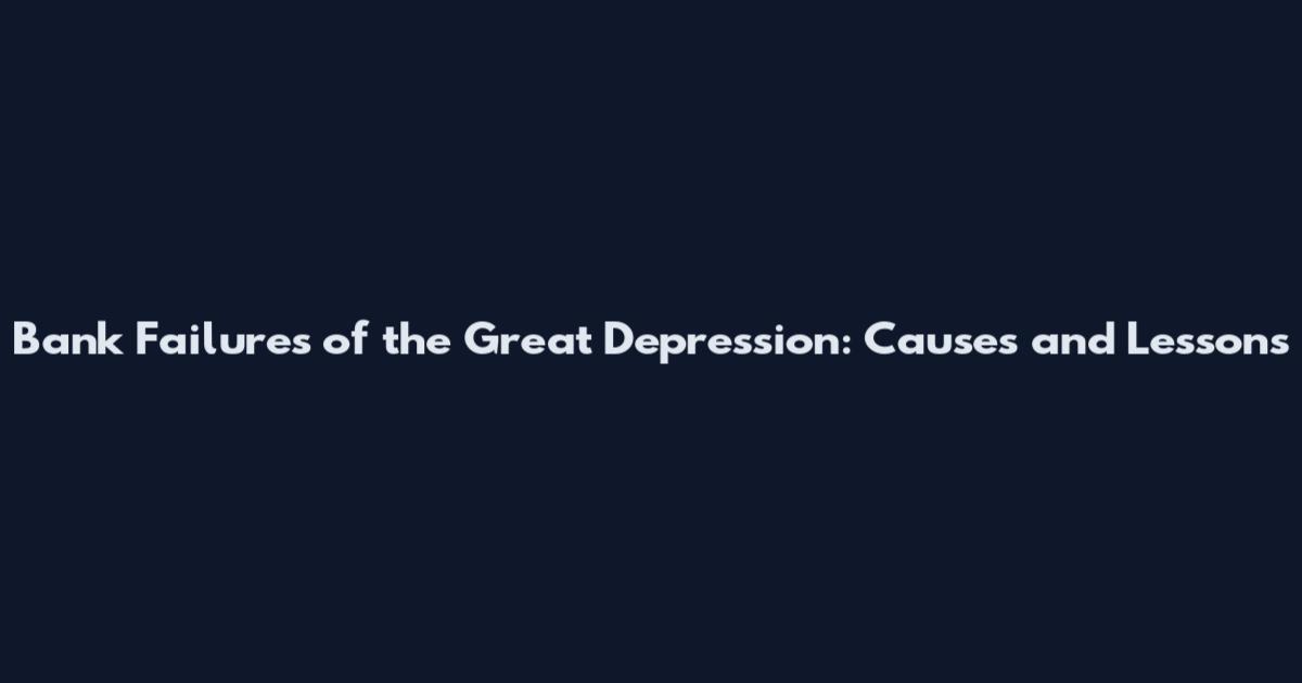 Bank Failures of the Great Depression: Causes and Lessons