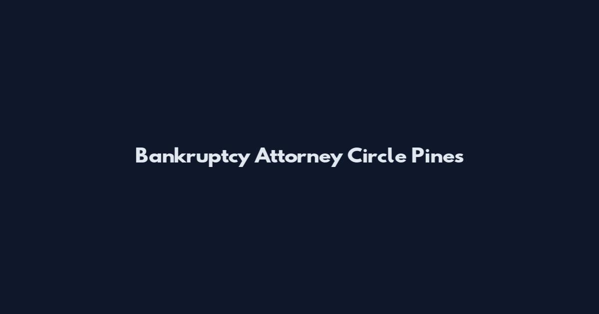 Bankruptcy Attorney Circle Pines