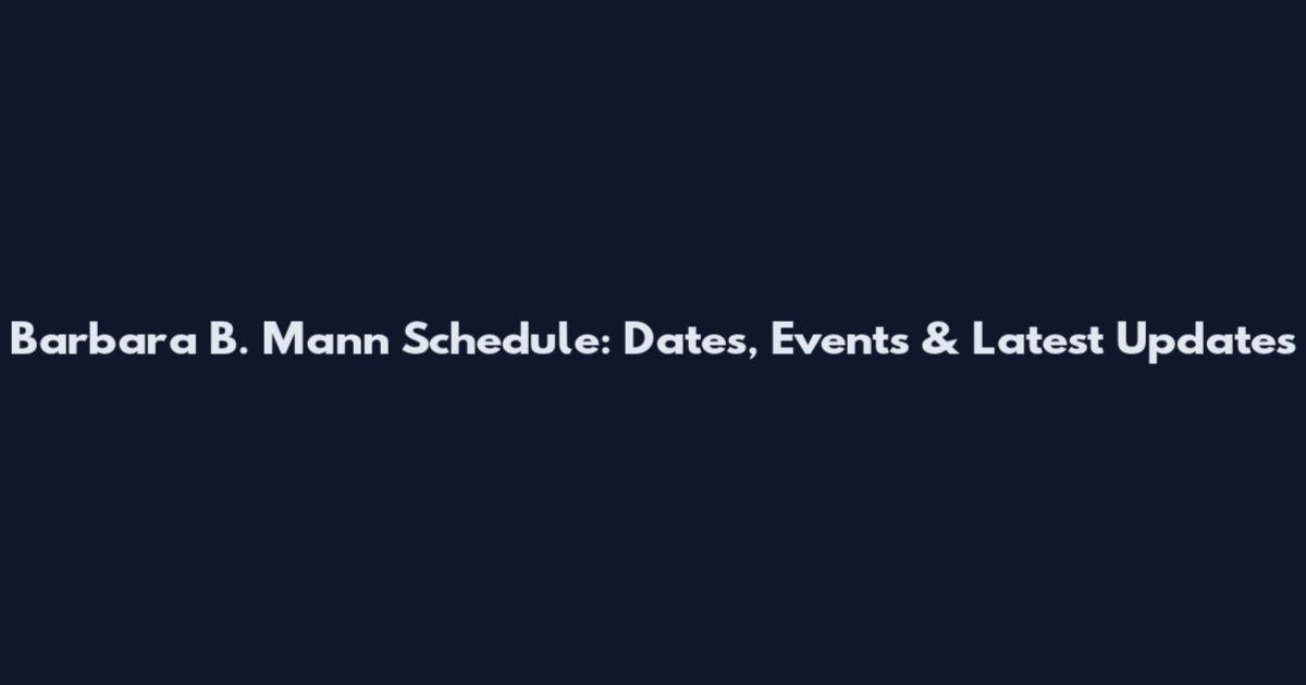 Barbara B. Mann Schedule: Dates, Events & Latest Updates