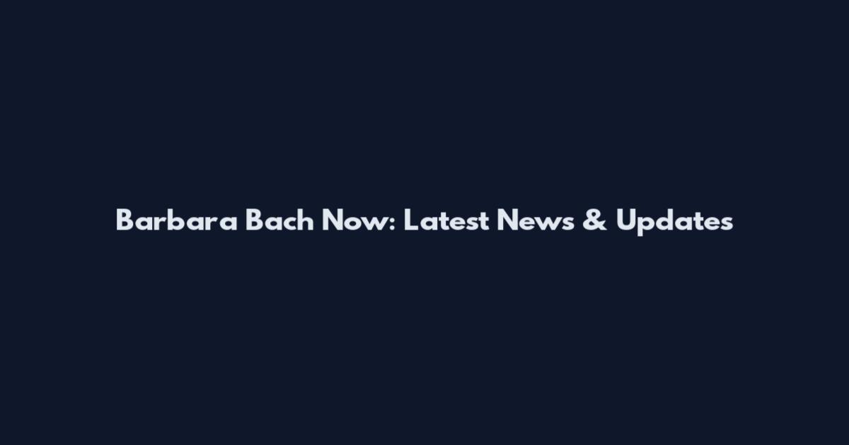 Barbara Bach Now: Latest News & Updates