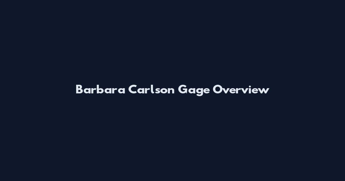 Barbara Carlson Gage Overview