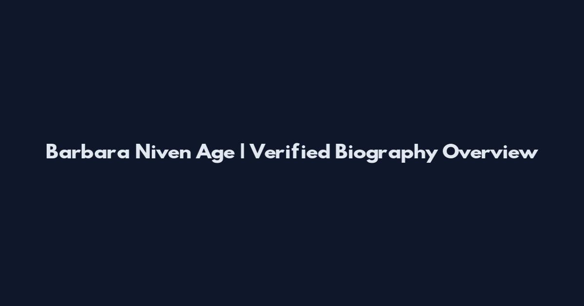 Barbara Niven Age | Verified Biography Overview