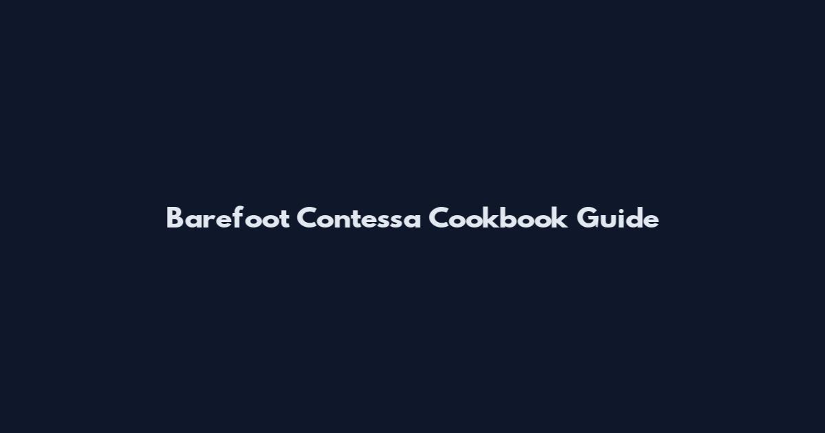 Barefoot Contessa Cookbook Guide
