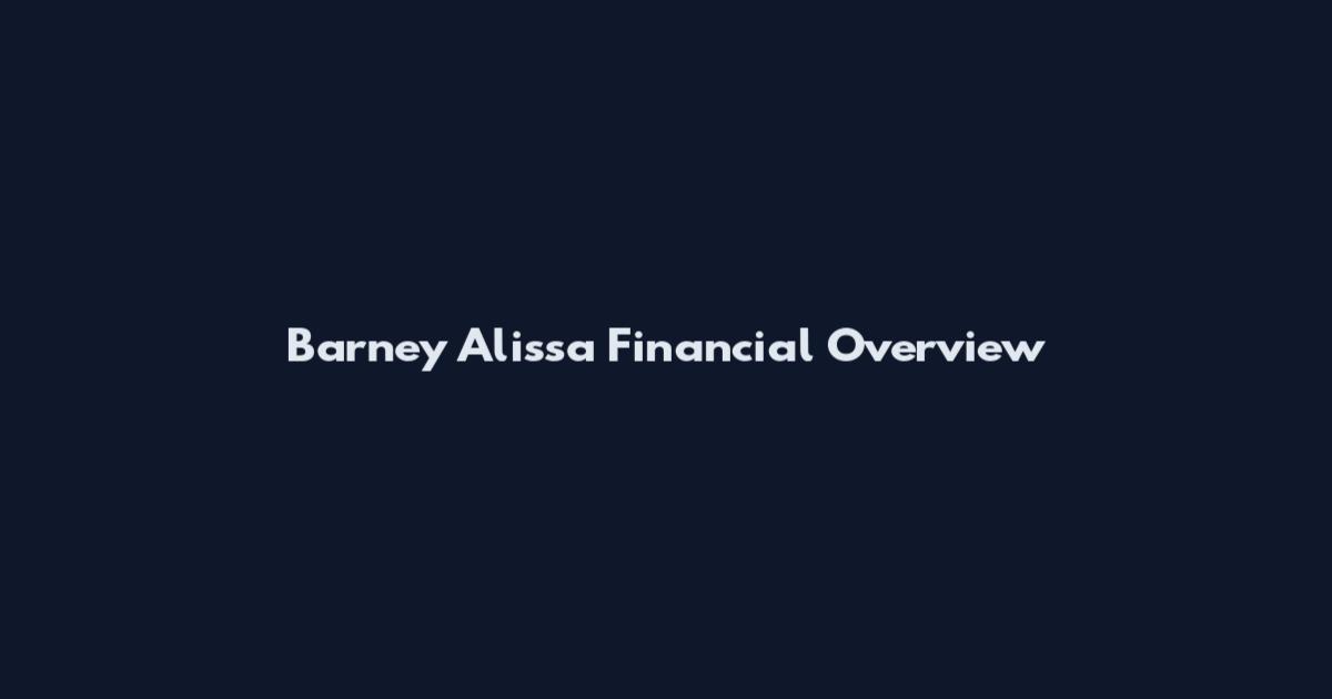 Barney Alissa Financial Overview