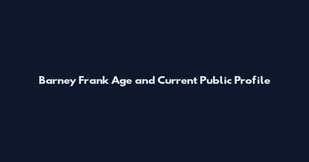 Barney Frank Age and Current Public Profile