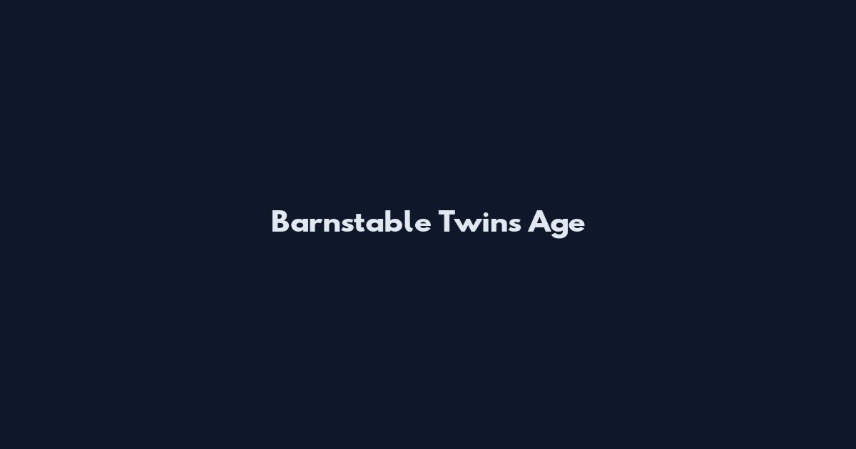Barnstable Twins Age