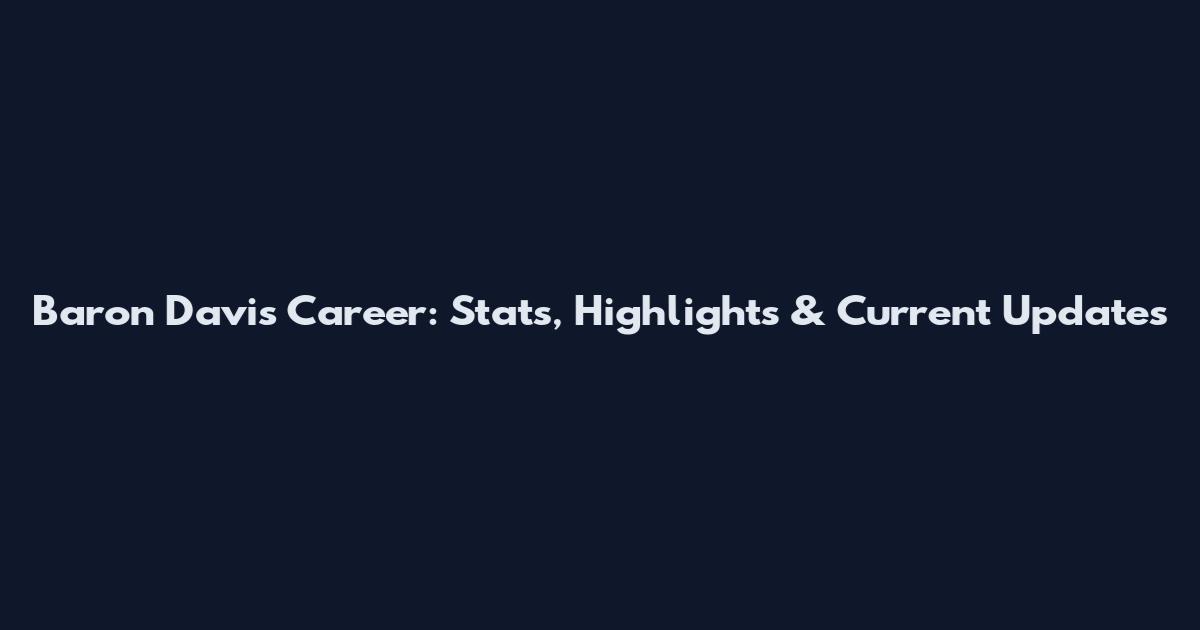 Baron Davis Career: Stats, Highlights & Current Updates