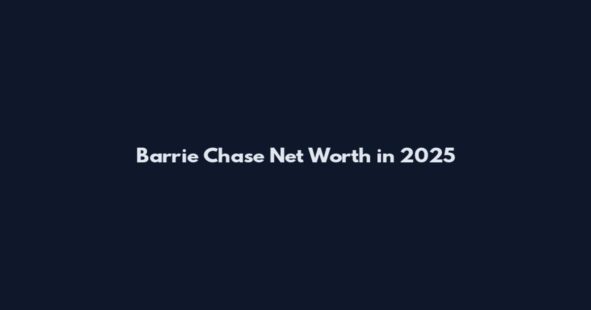 Barrie Chase Net Worth in 2025