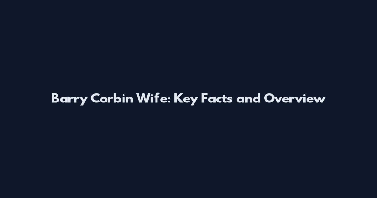Barry Corbin Wife: Key Facts and Overview