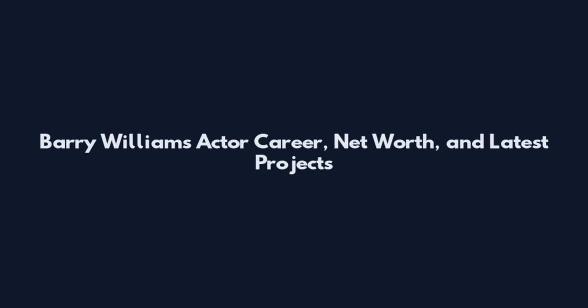 Barry Williams Actor Career, Net Worth, and Latest Projects