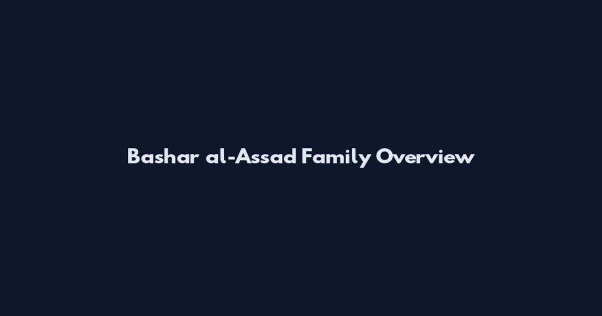 Bashar al-Assad Family Overview