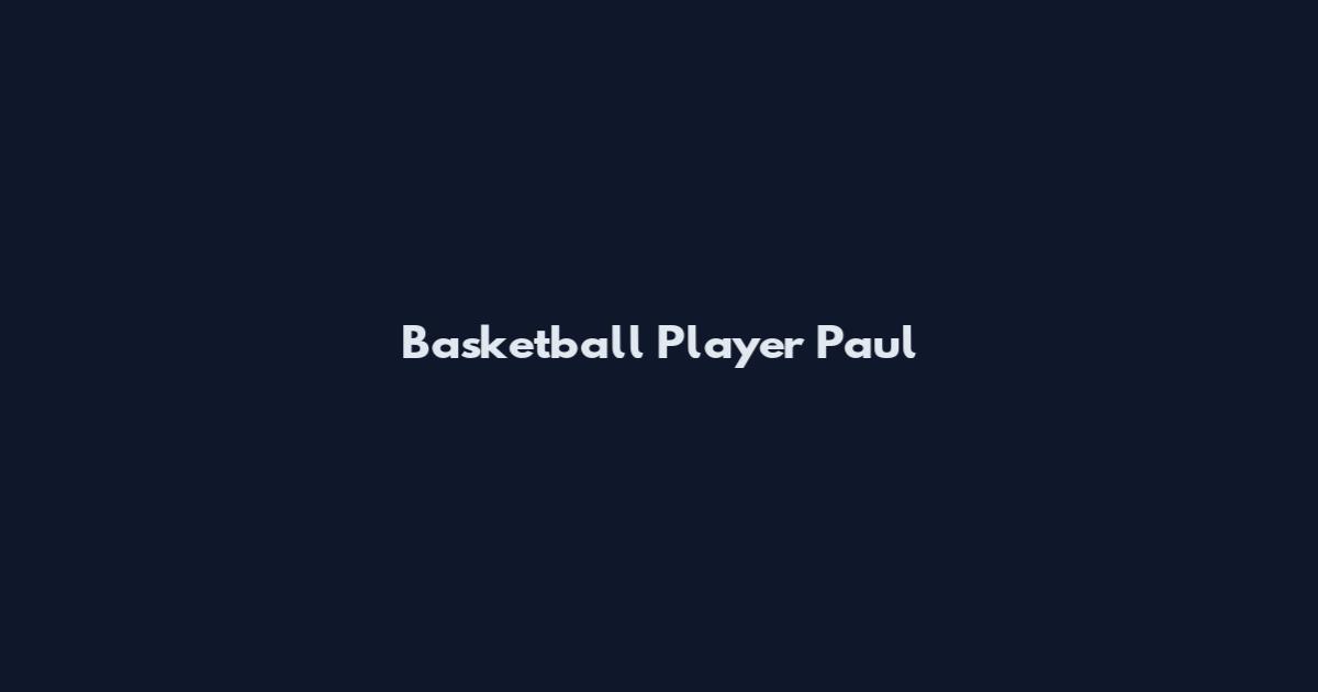 Basketball Player Paul