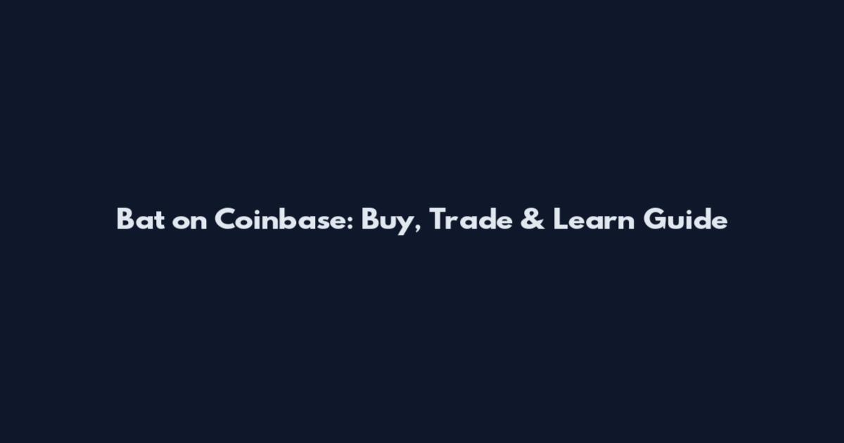 Bat on Coinbase: Buy, Trade & Learn Guide
