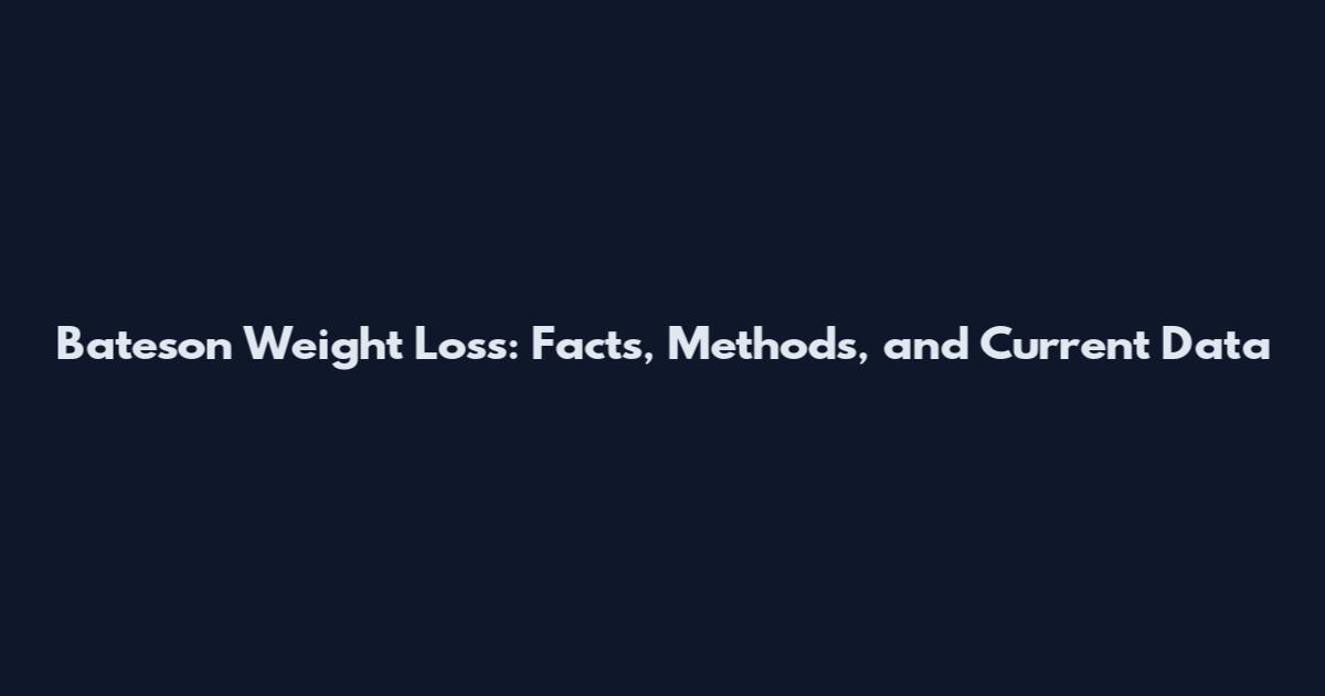 Bateson Weight Loss: Facts, Methods, and Current Data