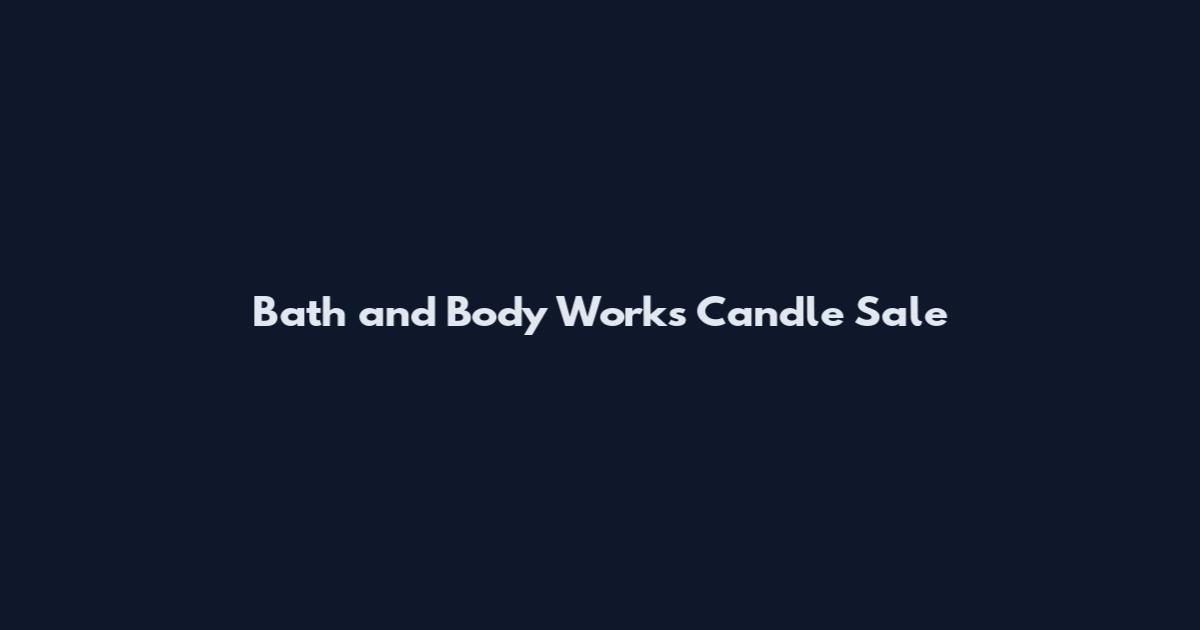 Bath and Body Works Candle Sale