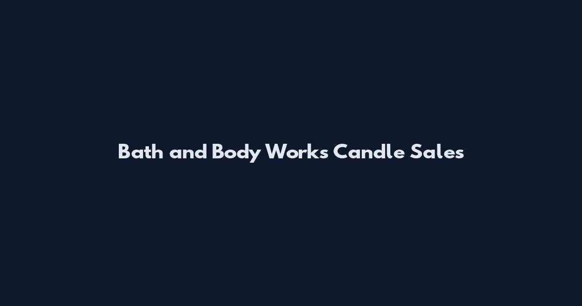 Bath and Body Works Candle Sales