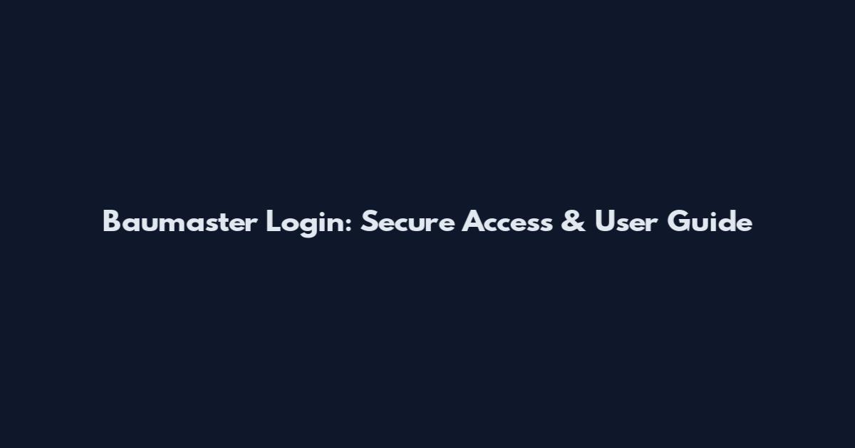 Baumaster Login: Secure Access & User Guide