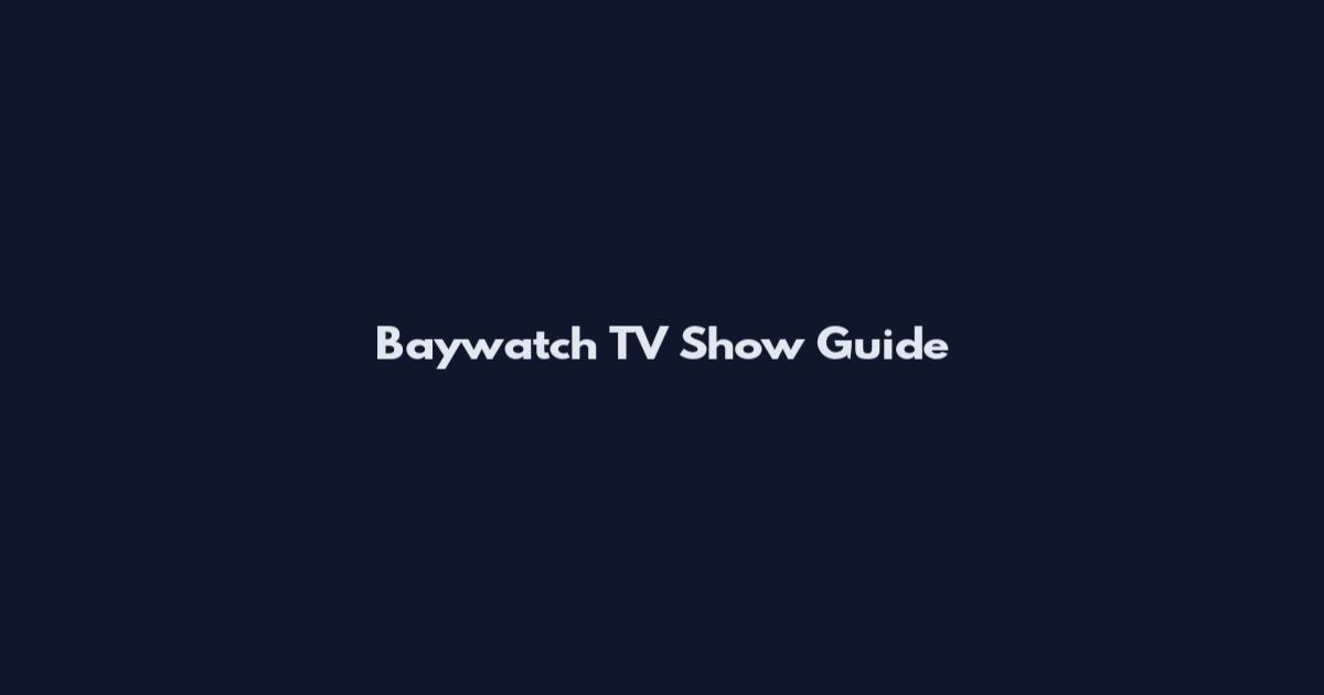Baywatch TV Show Guide