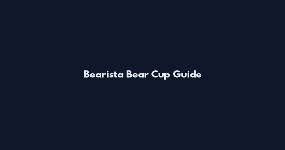 Bearista Bear Cup Guide