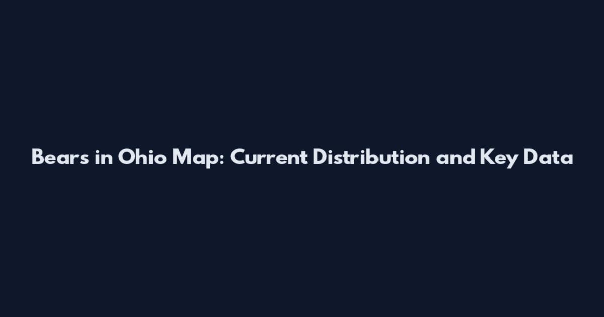 Bears in Ohio Map: Current Distribution and Key Data