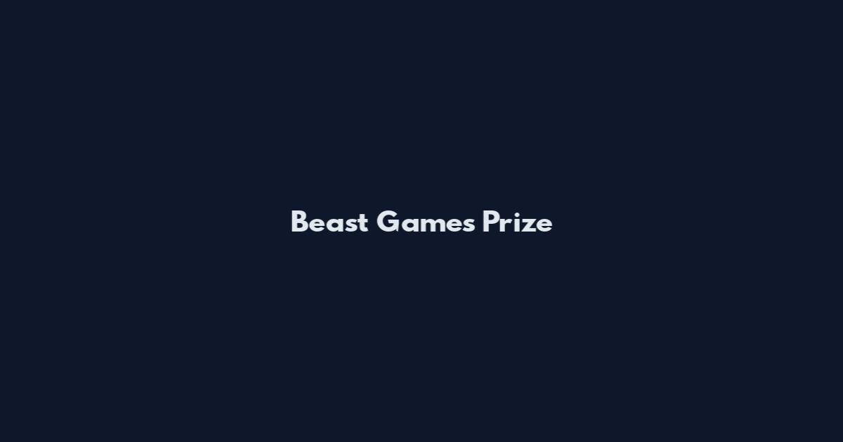 Beast Games Prize