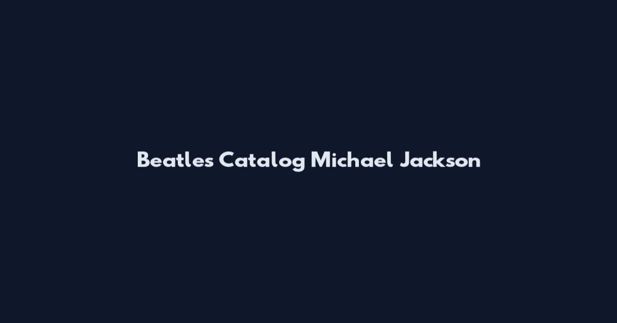 Beatles Catalog Michael Jackson