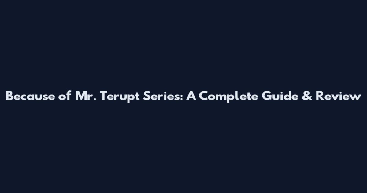 Because of Mr. Terupt Series: A Complete Guide & Review