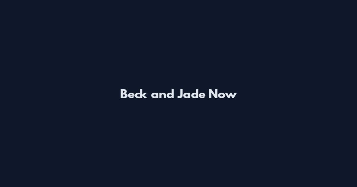Beck and Jade Now