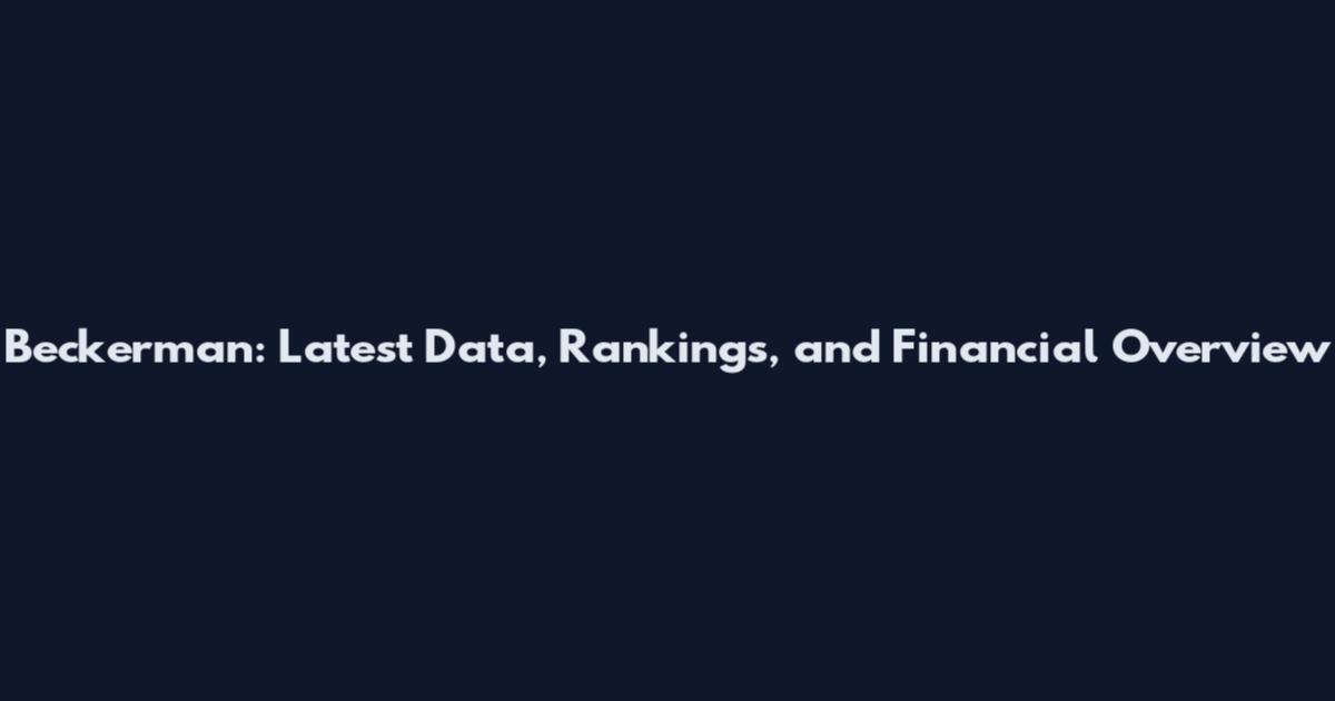 Beckerman: Latest Data, Rankings, and Financial Overview