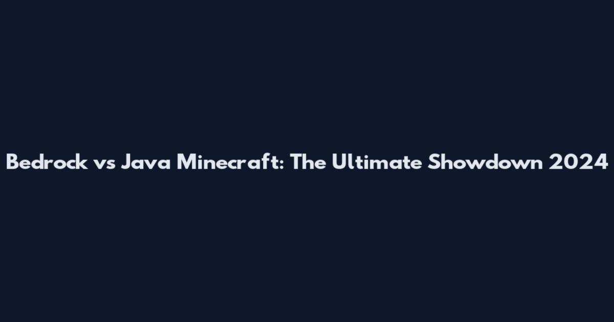 Bedrock vs Java Minecraft: The Ultimate Showdown 2024