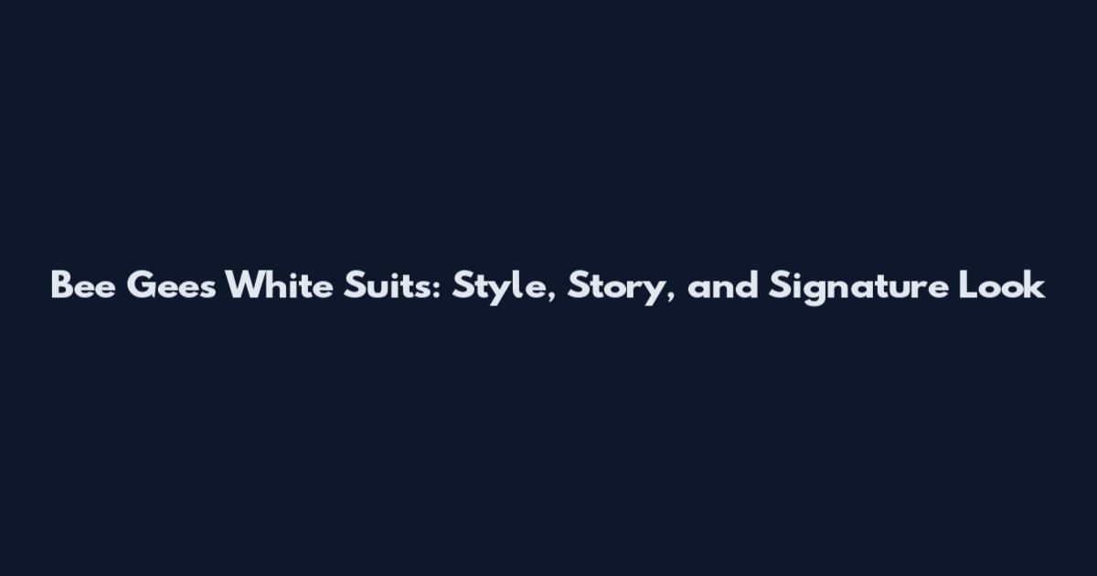 Bee Gees White Suits: Style, Story, and Signature Look